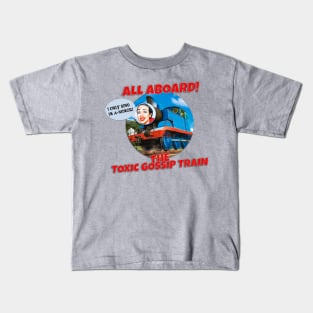 All Aboard! The Toxic Gossip Train Kids T-Shirt